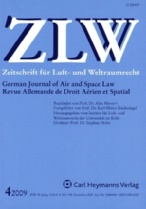 ZLW - Zeitschrift für Luft- und Weltraumrecht. German Journal of Air and Space Law. Revue Allemande de Droit Aérien et Spatial. 58. Jahrg. Heft 4, Dezember 2009, Hrsg. vom Institut für Luft- und Weltraumrecht der Universität zu Köln, Carl Heymanns Verlag 2009