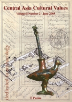 CENTRAL ASIA CULTURAL VALUES. Volume I  Number 2 - June 2003. Periodico su arte, storia archeologia ed etnografia dell'Asia Centrale.