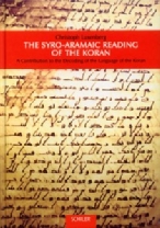 Luxenberg, Christoph, The Syro-Aramaic Reading of the Koran. A Contribution to the Decoding o the Languge of he Koran, Berlin: Verlag Hans Schiler 2007.