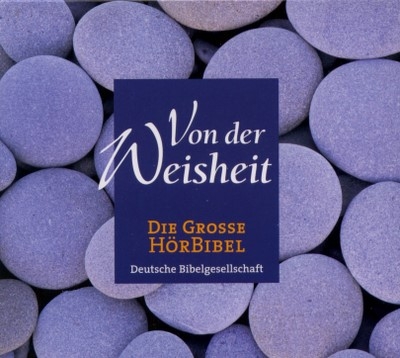 Die Große Hörbibel - Von der Weisheit. Bibeltexte, szenisch gelesen, in der Übersetzung Martin Luthers, Verlag: Deutsche Bibelgesellschaft, Einbandart: 1 CD in Jewel-Case.