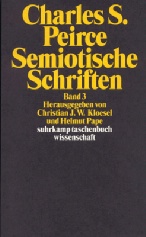 Peirce, Charles Sanders, Semiotische Schriften, Band 3: 1906–1913, Herausgegeben und aus dem Amerikanischen von Christian J. W. Kloesel und Helmut Pape, suhrkamp taschenbuch wissenschaft 1482, Frankfurt /M. 2000, 510 Seiten, Broschur