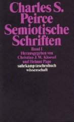 Peirce, Charles Sanders, Semiotische Schriften, Band 1: 1865–1903,  Herausgegeben und aus den Amerikanischen von Helmut Pape, suhrkamp taschenbuch wissenschaft 1480, Frankfurt /M. 2000, 481 Seiten, Broschur