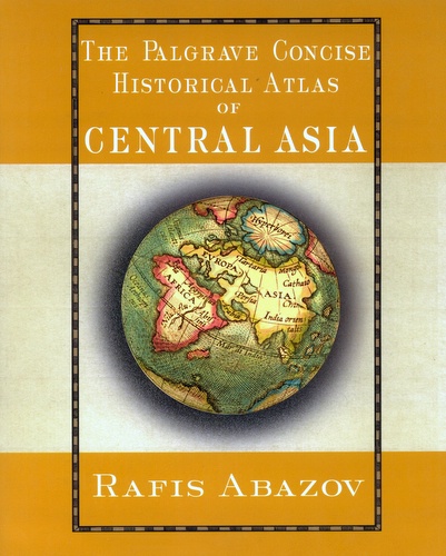 Abazov, Rafis: The Palgrave Concise Historical Atlas of Central Asia. New York: PALGRAVE MACMILLAN 2008.