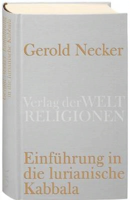 Necker, Gerold: Einführung in die lurianische Kabbala.  Frankfurt am Main und Leipzig: Verlag der Weltreligionen im Insel Verlag 2008