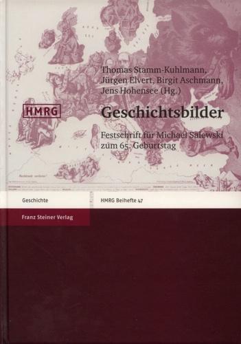 Stamm-Kuhlmann, Thomas; Elvert, Jürgen;  Aschmann, Birgit; Hohensee, Jens (Hrsg.): Geschichtsbilder. Festschrift für Michael Salewski zum 65. Geburtstag. Stuttgart: Franz Steiner Verlag 2003.