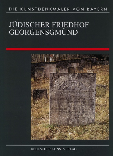 Kuhn, Peter: Jüdischer Friedhof Georgensgmünd. München - Berlin: Deutscher Kunstverlag 2006.