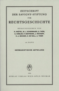 Zeitschrift der Savigny-Stiftung für Rechtsgeschichte (ZRG). Jg. 126. Germanistische Abteilung. Hrsg. von R. Knütel, M. J. Schermaier, G. Thür, G. Köbler, O. Oestmann, J. Rückert, H.-J. Becker, H. De Wall, A. Thier; Wien et al.: Böhlau Verlag 2009. ISBN dieser Ausgabe: 978-3-205-78492-0; LII, 975 Seiten