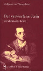 Wolfgang von Wangenheim, Der Verworfene Stein. Winckelmanns Leben. Biographie. Gebunden mit Schutzumschlag, 400 Seiten