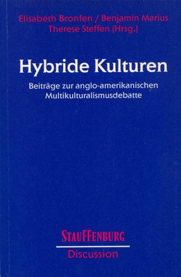 Elisabeth Bronfen / Benjamin Marius / Therese Steffen (Hrsg.): Hybride Kulturen. Beiträge zur anglo-amerikanischen Multikulturalismusdebatte. Tübingen: Stauffenburg Verlag 1997.