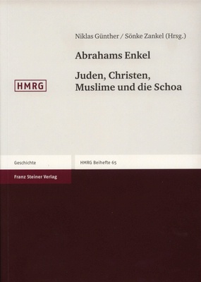 Günther, Niklas / Zankel, Sönke (Hrsg.): Abrahams Enkel. Juden, Christen, Muslime und die Shoa.  Historische Mitteilungen - Beihefte. Band 65. Stuttgart: Franz Steiner Verlag 2006