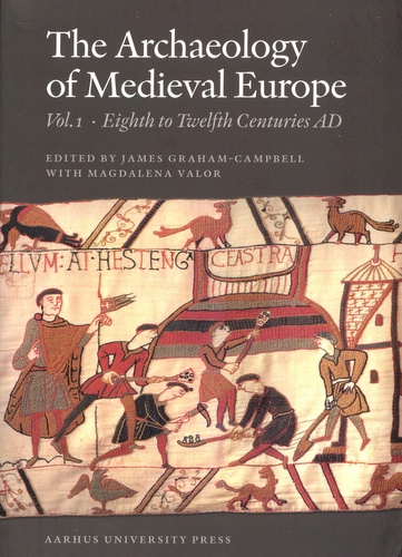 The Archaeology of Medieval Europe. Vol. 1. Eight to Twelfth Centuries AD (Acta Jutlandica, 83:1; Humanities Series, 79). Edited by James Graham-Campbell & Magdalena Valor. 479 p., softbound, ill., 2008