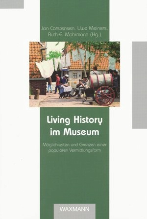 Jan Carstensen, Uwe Meiners, Ruth-E. Mohrmann (Hrsg.), Living History im Museum. Möglichkeiten und Grenzen einer populären Vermittlungsform,  Münster: Waxmann 2008 (Beiträge zur Volkskultur Nordwestdeutschland Bd. 111)