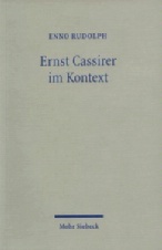 Rudolph, Enno: Ernst Cassirer im Kontext. Kulturphilosophie zwischen Metaphysik und Historismus, Mohr Siebeck Verlag, Tübingen 2003. X, 277 Seiten. ISBN 978-3-16-147893-2 fadengeheftete Broschur