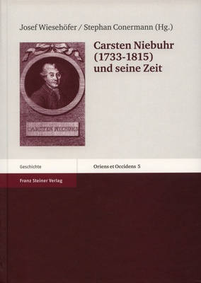 Wiesehöfer Josef; Conermann, Stephan (Hrsg.), Carsten Niebuhr (1733-1815) und seine Zeit. Beiträge eines interdisziplinären Symposiums vom 7.-10. Oktober 1999 in Eutin. Oriens et Occidens Bd.5, Franz-Steiner Verlag, Stuttgart 2002