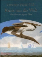 Forster, Georg: Reise um die Welt. Illustriert von eigener Hand. Mit einem biographischen Essay von Klaus Harpprecht und einem Nachwort von Frank Vorpahl; 648 Seiten. Frankfurt a. M.: Die Andere Bibliothek im Eichborn Verlag 2007.