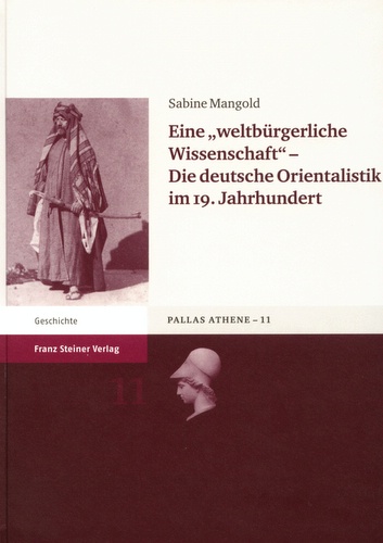 Mangold, Sabine: Eine "weltbürgerliche Wissenschaft" - Die deutsche Orientalistik im 19. Jahrhundert. Pallas Athene. Beiträge zur Universitäts- und Wissenschaftsgeschichte, Bd. 11. Stuttgart: Franz Steiner Verlag 2004.