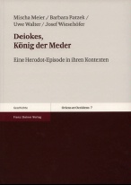 Meier, Mischa / Patzek, Barbara / Walter, Uwe / Wiesehöfer, Josef, Deiokes, König der Meder. Eine Herodot-Episode in ihren Kontexten. Oriens et Occidens Band 7, Franz Steiner Verlag  Wiesbaden / Stuttgart 2004