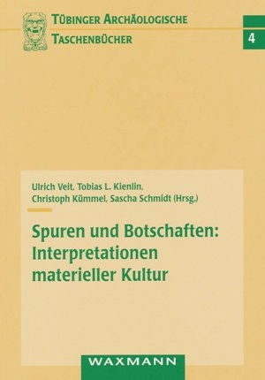 Ulrich Veit, Tobias L. Kienlin, Christoph Kümmel, Sascha Schmidt (Hrsg.), Spuren und Botschaften:Interpretationen materieller Kultur, Münster et al.: Waxmann 2003 (Tübinger Archäologische Taschenbücher Bd.4)