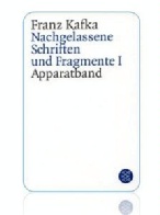 Franz Kafka: Nachgelassene Schriften und Fragmente I. Apparatband, Hrsg. von Malcolm Pasley, Frankfurt am Main, November 2002 (pdf 737 KB)