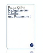 Franz Kafka: Nachgelassene Schriften und Fragmente I, Hrsg. von Malcolm Pasley, Frankfurt am Main, November 2002 (pdf 555 KB)
