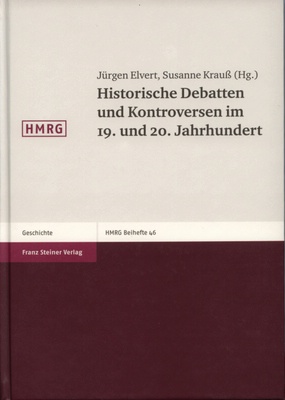 Elvert, Jürgen / Krauß, Susanne (Hg.): Historische Debatten und Kontroversen im 19. und 20. Jahrhundert. Jubiläumstagung der Ranke-Gesellschaft in Essen. Historische Mitteilungen im Auftrage der Ranke-Gesellschaft - Beihefte Band 46. Stuttgart: Franz Steiner Verlag 2003