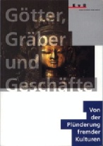 Götter, Gräber und Geschäfte, Von der Plünderung fremder Kulturen, Hrsg.: Die Erklärung von Bern (EvB), Bern 1992