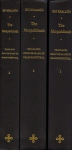 Ibn  Khaldûn, The Muqaddimah, An Introduction to History, Translated from the arabic by Franz Rosenthal, in Three Volumes, Bollingen Series XLIII, Princeton University Press,  Princeton, N. J. 1967