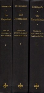 Ibn Khaldûn, The Muqaddimah, An Introduction to History, Translated from the Arabic by Franz Rosenthal, in Three Volumes, Bollingen