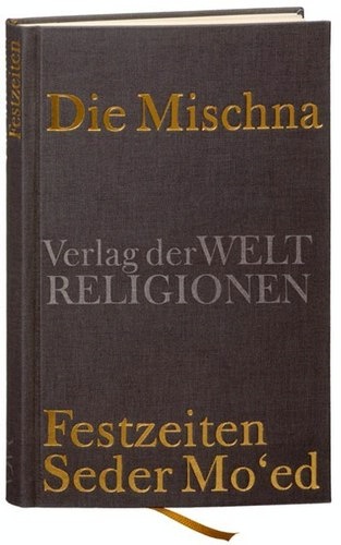 Die Mischna. Festzeiten Seder Mo'ed. Aus dem Hebräischen übersetzt und herausgegeben von Michael Krupp in Zusammenarbeit mit Barbara Eberhard, Jürgen Pithan, Ralf Kübler und Frank Ueberschaer. Frankfurt am Main und Leipzig: Verlag der Weltreligionen im Insel Verlag 2007