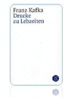 Franz Kafka: Drucke zu Lebzeiten, Hrsg. von Wolf Kittler, Hans-Gerd Koch und Gerhard Neumann, Frankfurt am Main: Fischer Taschenbuch Verlag, November 2002 (pdf 472 KB)