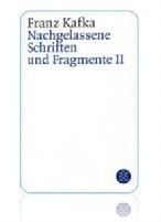 Franz Kafka: Nachgelassene Schriften und Fragmente II, Hrsg. von Jost Schillemeit, Frankfurt am Main: Fischer Taschenbuch Verlag, November 2002 (pdf 570 KB)